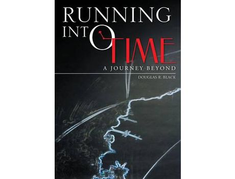 Livro Running Into Time: A Journey Beyond de Douglas R. Black ( Inglês )