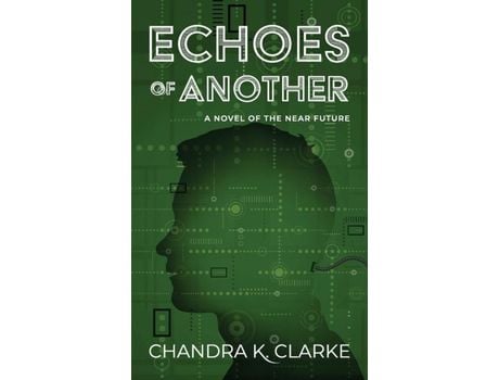 Livro Echoes Of Another: A Novel Of The Near Future de Chandra Clarke ( Inglês )