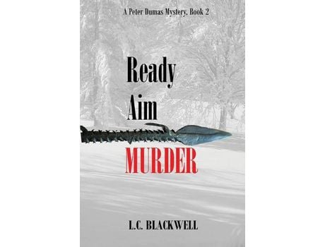 Livro Ready Aim Murder: Apeter Dumas Mystery, Book 2 de L.C. Blackwell ( Inglês )