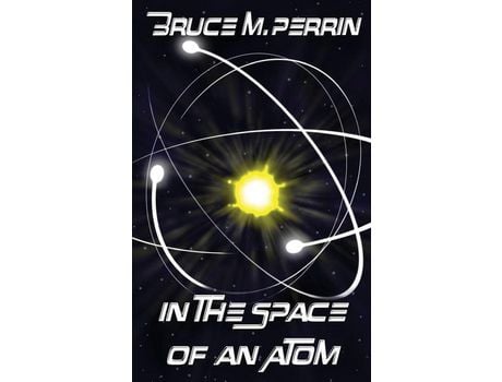 Livro In The Space Of An Atom de Bruce M. Perrin ( Inglês )