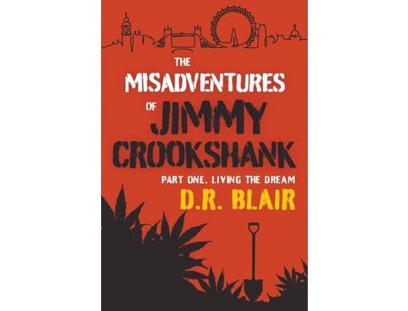 Livro The Misadventures Of Jimmy Crookshank: Part One, Living The Dream de David Robert Blair ( Inglês )