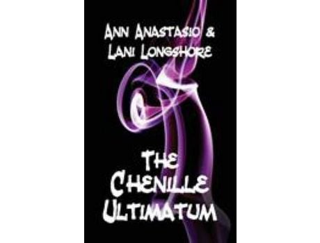 Livro The Chenille Ultimatum: A Humorous Cozy Sci-Fi de Lani Longshore ( Inglês )