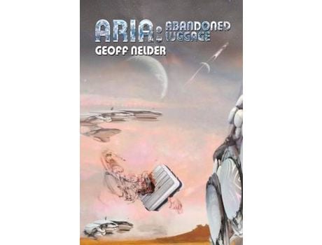 Livro Aria: Abandoned Luggage: Book Three Of The Aria Trilogy de Geoff Nelder ( Inglês )