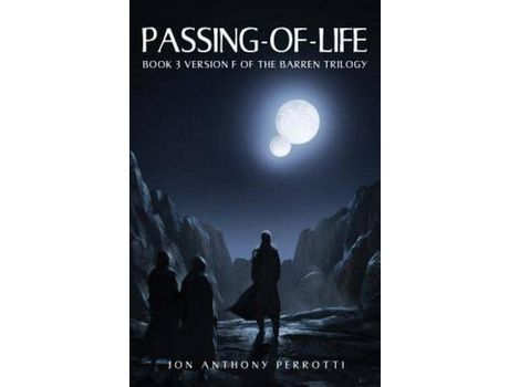 Livro Passing-Of-Life: Book 3 Version F Of The Barren Trilogy de Jon Anthony Perrotti ( Inglês )