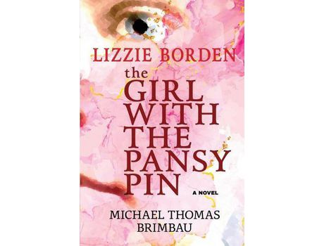 Livro Lizzie Borden, The Girl With The Pansy Pin de Michael Thomas Brimbau ( Inglês )