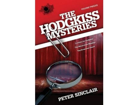 Livro The Hodgkiss Mysteries Volume Xii: Curtains For Hodgkiss And Other Stories de Peter Sinclair ( Inglês )