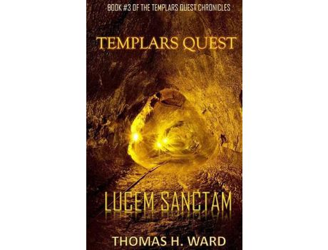 Livro Templars Quest: Lucem Sanctam de Thomas H. Ward ( Inglês )