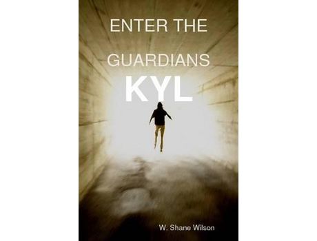 Livro Enter The Guardians: Kyl de W. Shane Wilson ( Inglês )