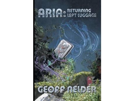 Livro Aria: Returning Left Luggage: Book Two Of The Aria Trilogy de Geoff Nelder ( Inglês )