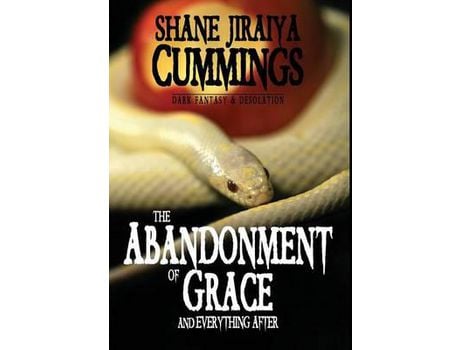 Livro The Abandonment Of Grace And Everything After de Shane Jiraiya Cummings ( Inglês )