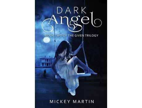 Livro Dark Angel: Book 2 Of The Given Trilogy de Mickey Martin ( Inglês )