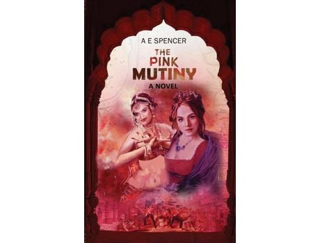 Livro The Pink Mutiny: A Sizzling, Jaw-Dropping Historical Cum Psychological Thriller That Will Have You Hooked de A E Spencer ( Inglês )