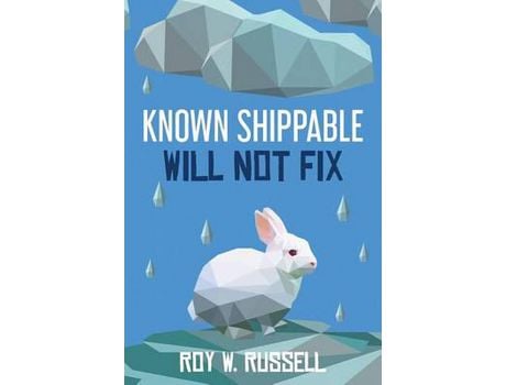 Livro Known Shippable, Will Not Fix de Roy W. Russell ( Inglês )