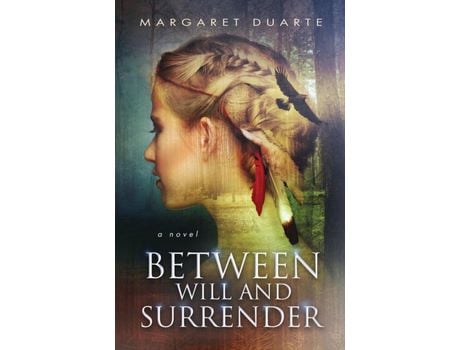 Livro Between Will And Surrender: &Quot;Enter The Between&Quot; Spiritual Fiction Series de Margaret Duarte ( Inglês )