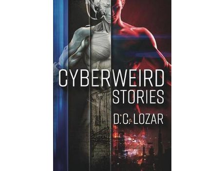 Livro Cyberweird Stories: A Contagious Collection Of Stories And Poems de D.C. Lozar ( Inglês )