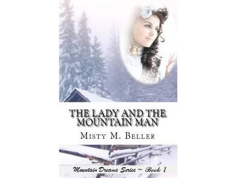 Livro The Lady And The Mountain Man de Misty M. Beller ( Inglês )