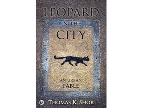 Livro Leopard In The City: An Urban Fable de Thomas K. Shor ( Inglês )