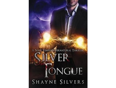 Livro Silver Tongue: A Novel In The Nate Temple Supernatural Thriller Series de Shayne Silvers ( Inglês )