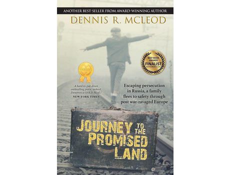 Livro Journey To The Promised Land: Escaping Persecution In Russia, A Family Flees To Safety Through Post War-Ravaged Europe de Dennis R McLeod ( Inglês )