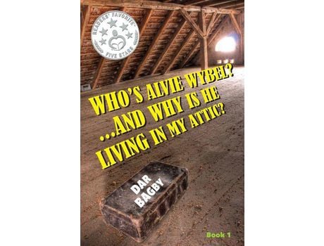 Livro Who'S Alvie Wybel? ...And Why Is He Living In My Attic? de Dar Bagby ( Inglês )