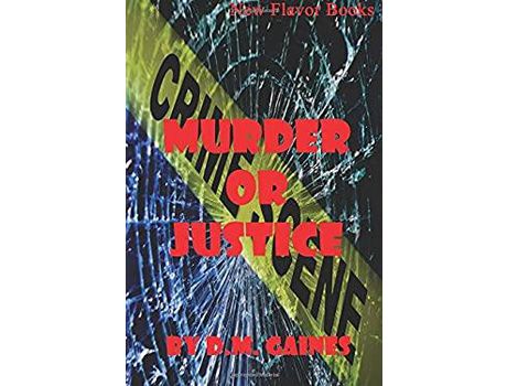 Livro Murder Or Justice de D M Gaines ( Inglês )