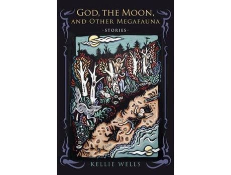 Livro God, The Moon, And Other Megafauna de Kellie Wells ( Inglês )