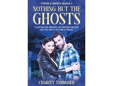 Livro Coffee And Ghosts 3: Nothing But The Ghosts de Charity Tahmaseb ( Inglês )