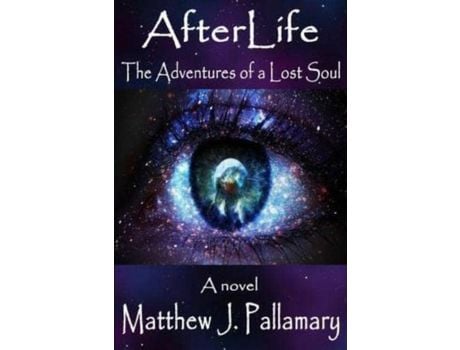 Livro Afterlife: The Adventures Of A Lost Soul de Matthew J Pallamary ( Inglês )