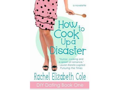 Livro How To Cook Up A Disaster de Rachel Elizabeth Cole ( Inglês )