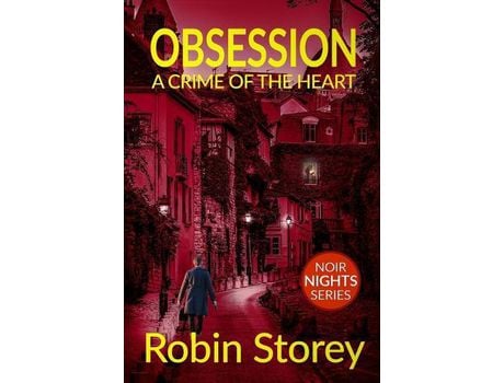 Livro Obsession : A Crime Of The Heart de Robin Storey ( Inglês )