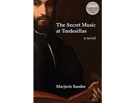 Livro The Secret Music At Tordesillas de Marjorie Sandor ( Inglês )