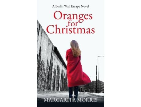 Livro Oranges For Christmas: A Berlin Wall Escape Novel de Margarita Morris ( Inglês )