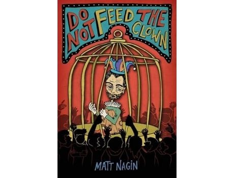 Livro Do Not Feed The Clown de Matt Nagin ( Inglês )