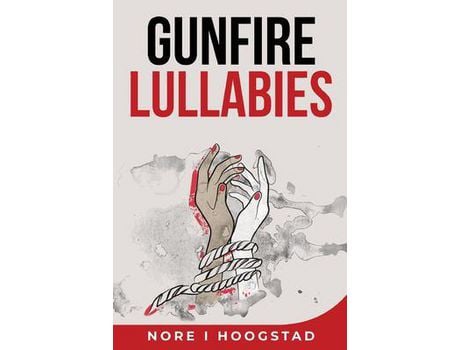 Livro Gunfire Lullabies de Nore Hoogstad ( Inglês )