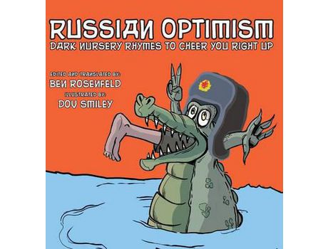 Livro Russian Optimism: Dark Nursery Rhymes To Cheer You Right Up de Ben Rosenfeld ( Inglês )