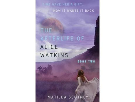 Livro The Afterlife Of Alice Watkins: Book Two de Matilda Scotney ( Inglês )