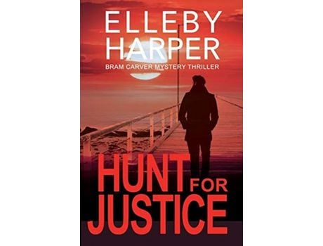 Livro Hunt For Justice: Bram Carver Thriller de Elleby Harper ( Inglês )