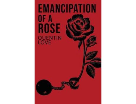 Livro Emancipation Of A Rose de Quentin Love ( Inglês )