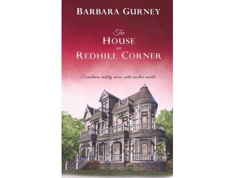 Livro The House On Redhill Corner: Sometimes Reality Mixes With Another World de Barbara Gurney ( Inglês )