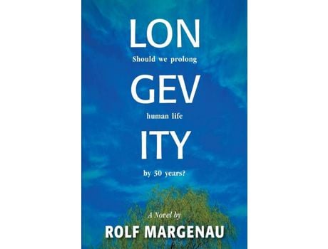 Livro Longevity: Should We Prolong Human Life By 30 Years? de Rolf Margenau ( Inglês )