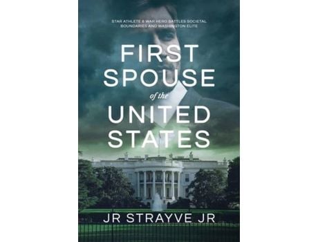 Livro First Spouse Of The United States de JR Strayve Jr ( Inglês )