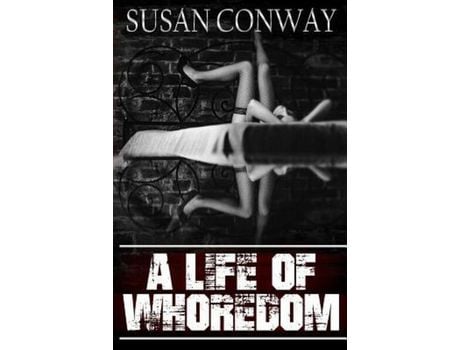 Livro A Life Of Whoredom de Susan M Conway ( Inglês )