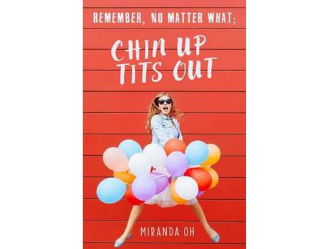 Livro Remember, No Matter What; Chin Up, Tits Out de Miranda Oh ( Inglês )