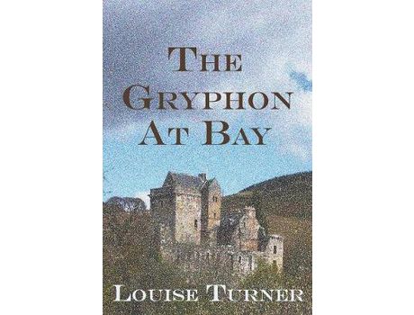 Livro The Gryphon At Bay de Louise Turner ( Inglês )