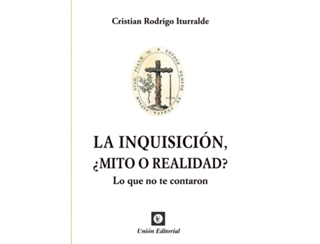 Livro Inquisicion, ¿Mito O Realidad?. de Cristian Rodrigo Iturralde (Espanhol)