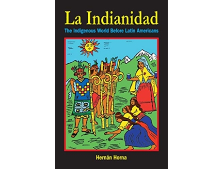 Livro La Indianidad de Hernán Horna (Inglês)