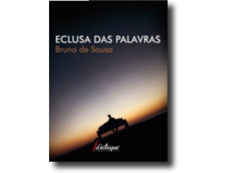 Livro Eclusa das Palavras de Bruno de Sousa .