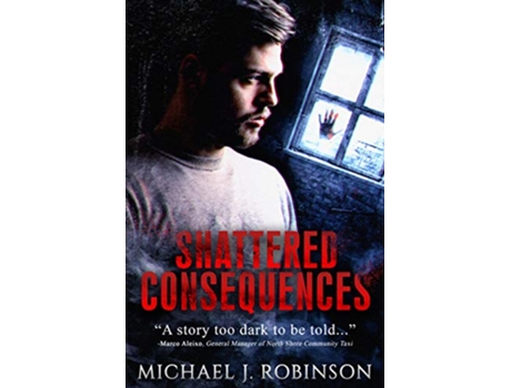 Livro Shattered Consequences de Michael J Robinson (Inglês)