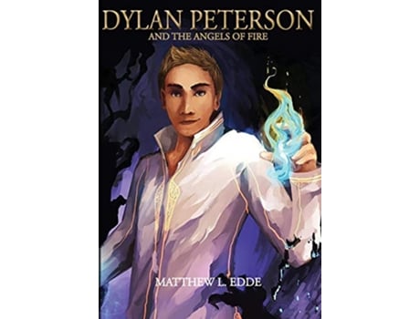 Livro Dylan Peterson And the Angels of Fire de Matthew L Edde (Inglês)