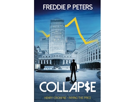 Livro COLLAPSE Surviving A Skill Killing Another HENRY CROWNE PAYING THE PRICE series de Freddie P Peters (Inglês)